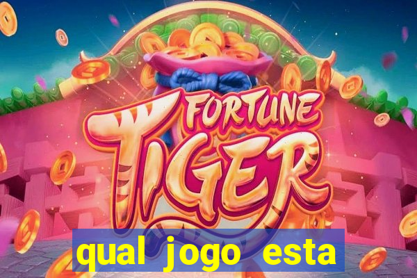 qual jogo esta pagando bem hoje